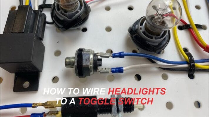 How to Wire Headlights to a Toggle Switch 10 Easy Steps